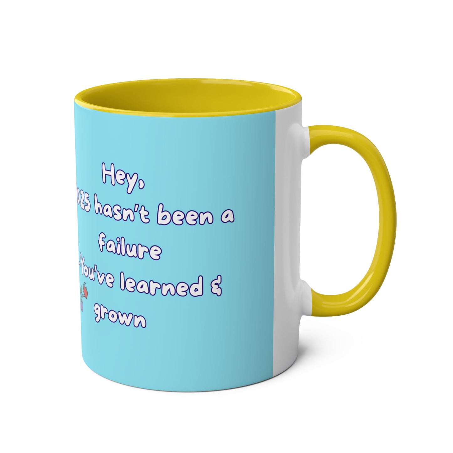 'Hey, 2025 hasn't been a failure. You've learned & grown -  New Year - PositiveHug Two-Tone Coffee Mug - 11oz, Encouraging Gift for Friends