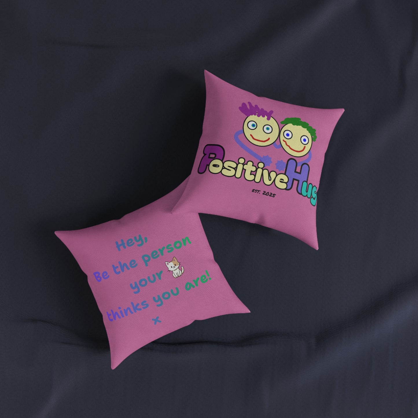 'Hey, Be the person your cat thinks you are' Positive Affirmation Square Pillow - Pink Cushion