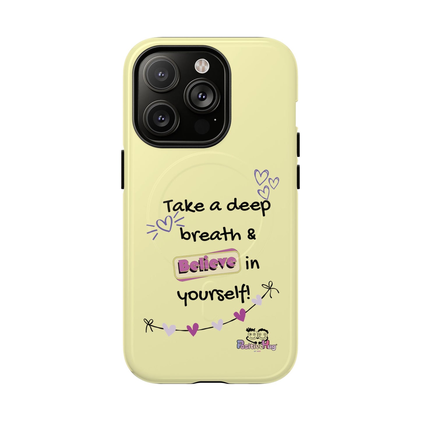 Inspirational Tough Magnetic Phone Case — "Take a Deep Breath & Believe in Yourself" | PositiveHug