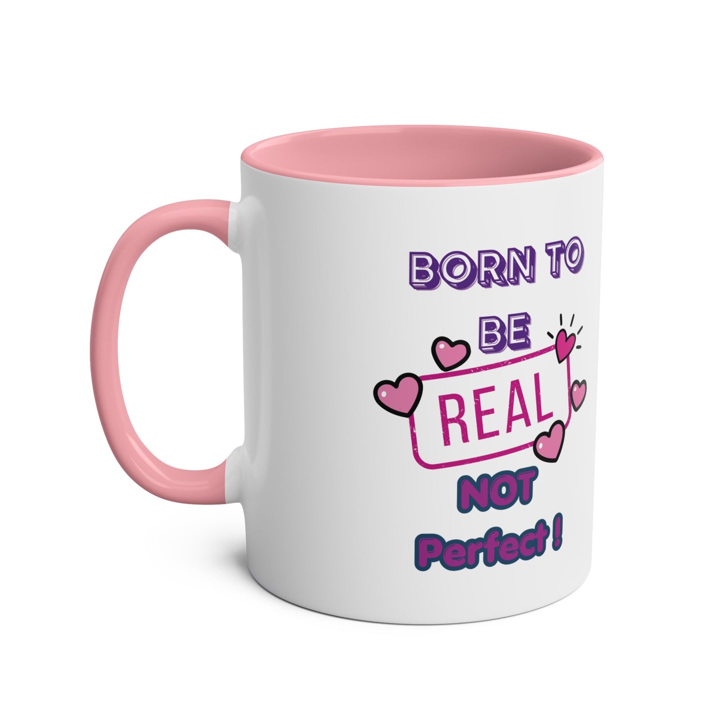 Born to Be Real Not Perfect - 11oz Two-Tone Coffee Mug