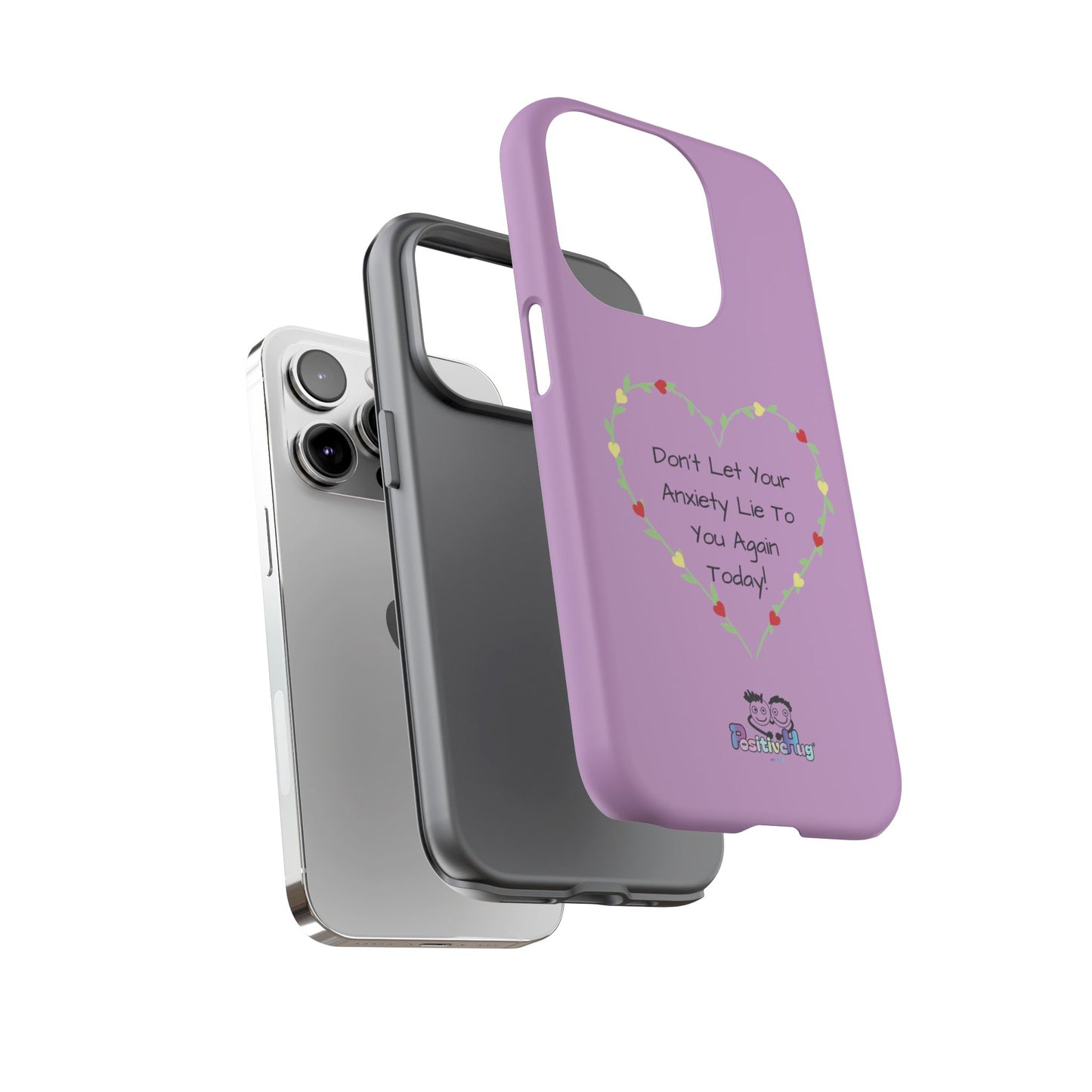 "Don't Let Your Anxiety Lie to You" Women's Tough Phone Case — Anxiety Reminder | PositiveHug