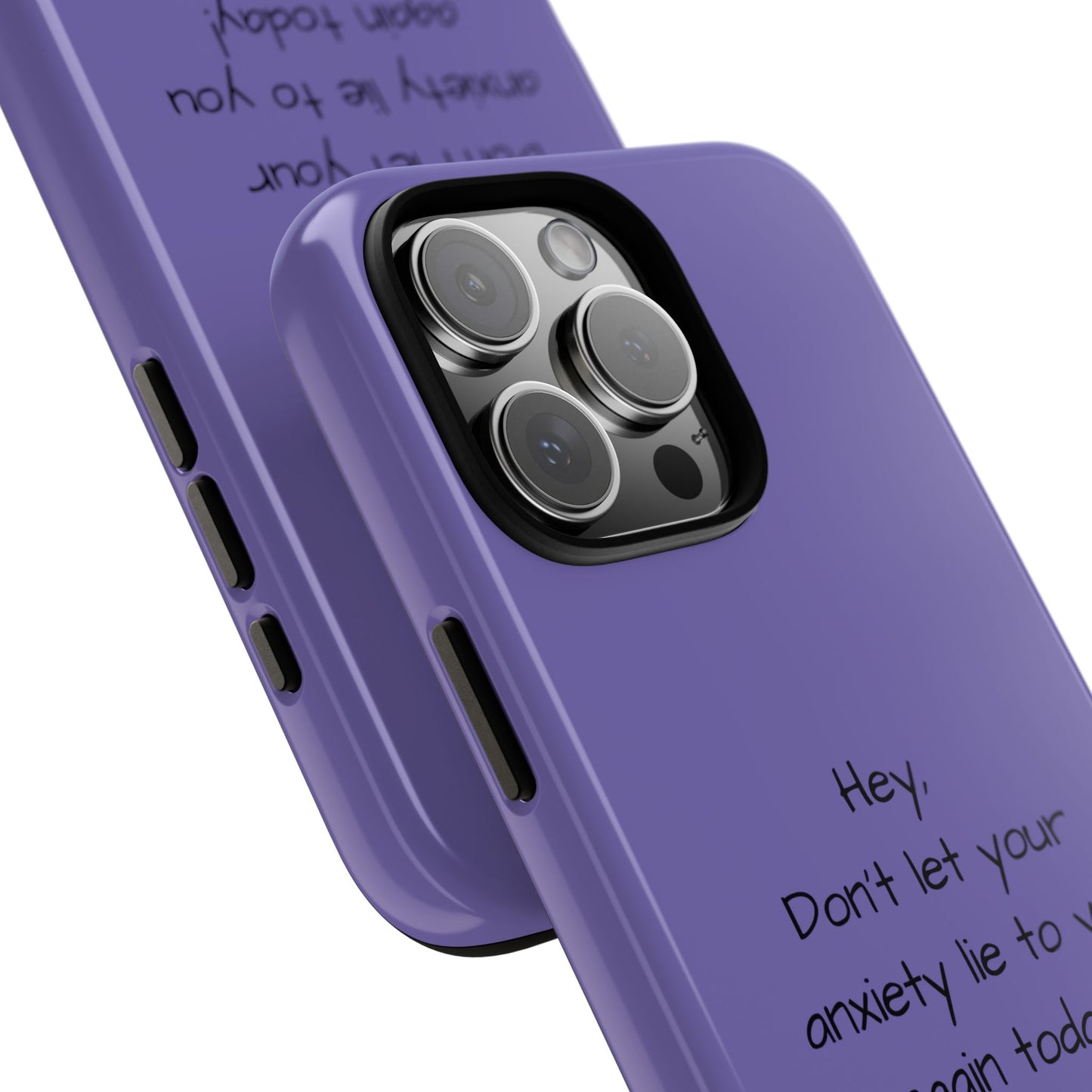 'Hey Don't let your anxiety lie to you again today!' Positive Vibes Phone Case - Anxiety Reminder, Colorful Tough Case