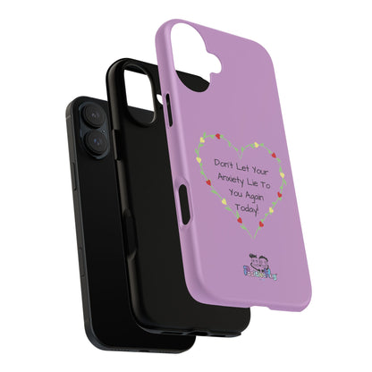 "Don't Let Your Anxiety Lie to You" Women's Tough Phone Case — Anxiety Reminder | PositiveHug