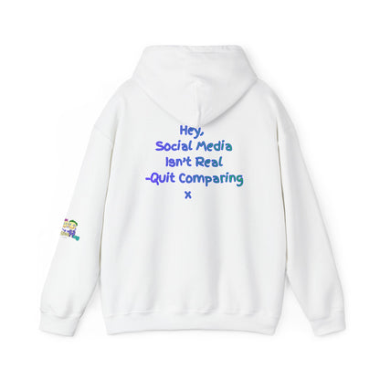 'Hey, Social Media Isn't Real - Quit Comparing! 'x  Unisex Hooded Sweatshirt by PositiveHug - Design on back