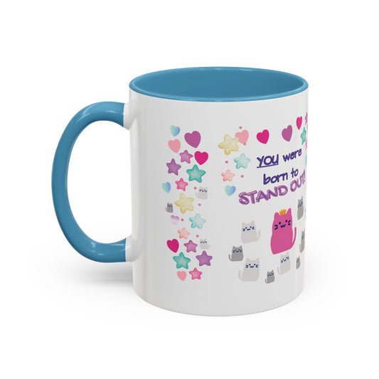 "You Were Born to Stand Out" - Cute Cat Coffee Mug