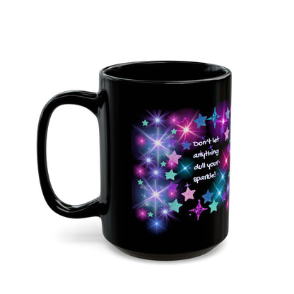 Don't let anything dull your sparkly! - Starlight Glow Black Coffee Mug — Inspirational Sparkle Design (11oz/15oz)