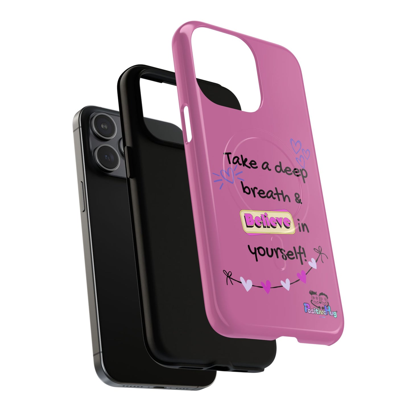 "Take a Deep Breath & Believe in Yourself" Women's Tough Magnetic Phone Case | PositiveHug