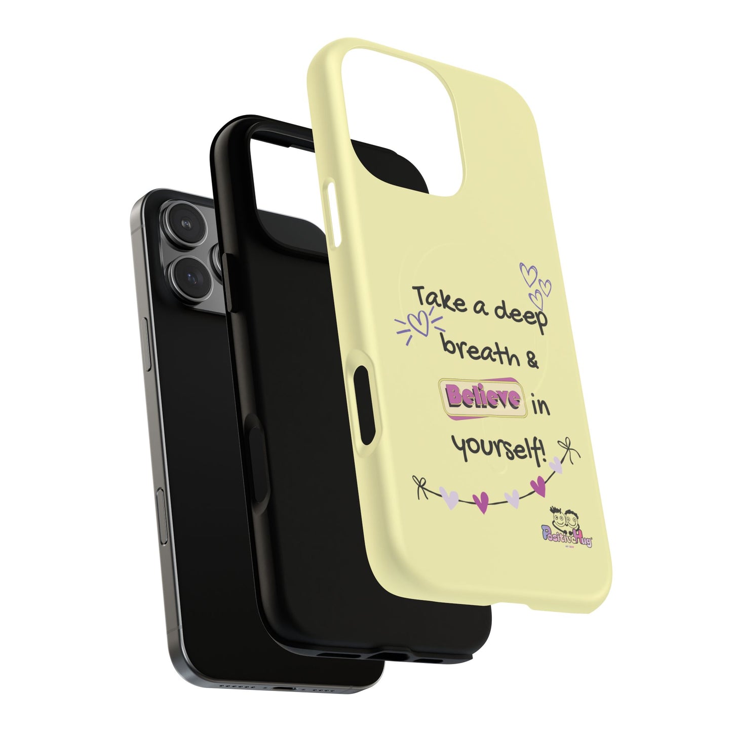 Inspirational Tough Magnetic Phone Case — "Take a Deep Breath & Believe in Yourself" | PositiveHug