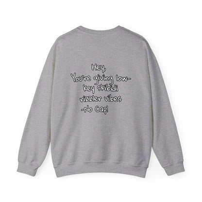 'Hey, You're Giving Low-Key Skibidi Rizzler Vibes No Cap!' Gen Alfa Adults Crewneck Sweatshirt by PositiveHug