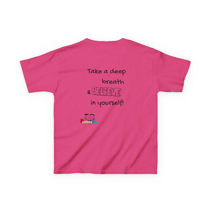 Kids Tee - Inspirational 'Take a Deep Breath & Believe in Yourself'