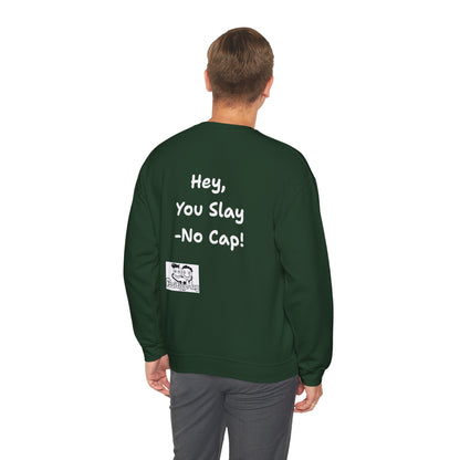 'Hey, You Slay. No Cap!' Crewneck Sweatshirt by PositiveHug
