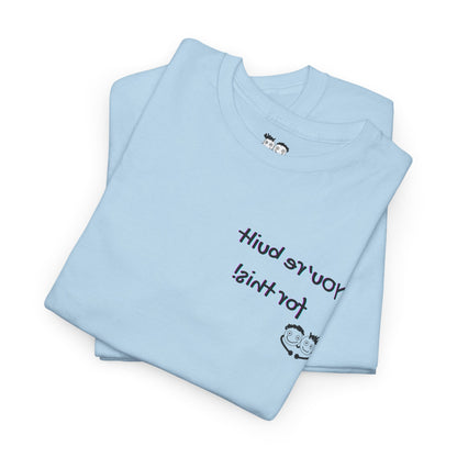 Reverse Print Mirror Affirmation - ' You're built for this!' Positive Self Love Graphic Tee -Shirt