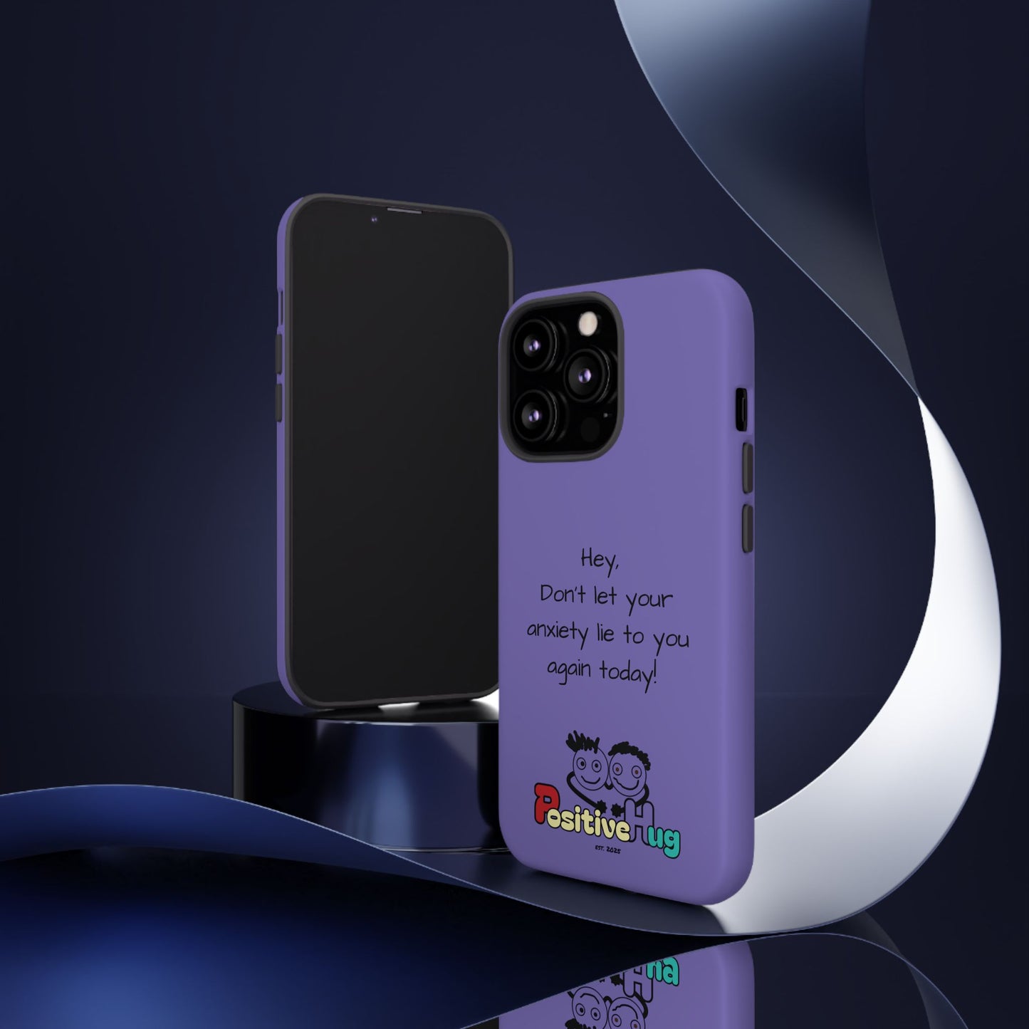 'Hey Don't let your anxiety lie to you again today!' Positive Vibes Phone Case - Anxiety Reminder, Colorful Tough Case