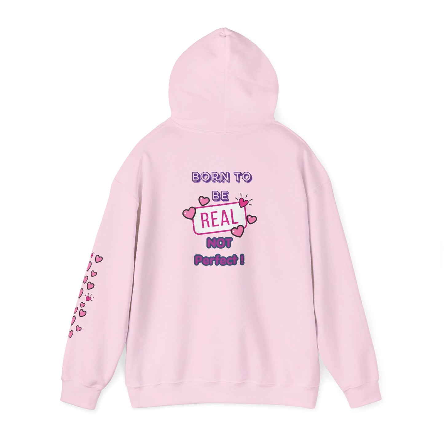 Born To Be Real Not Perfect - Graphic Hoodie With Print on the Back and Sleeve