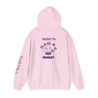 Born To Be Real Not Perfect - Graphic Hoodie With Print on the Back and Sleeve