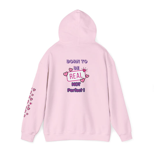 Born To Be Real Not Perfect - Graphic Hoodie With Print on the Back and Sleeve