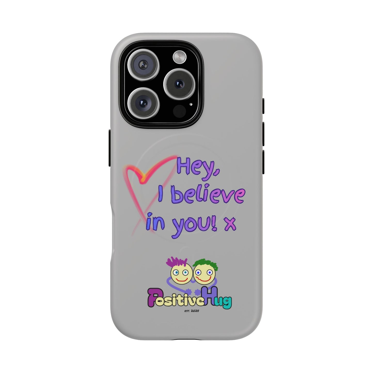 Inspirational Tough Magnetic Phone Case - "Hey, I Believe in You!"