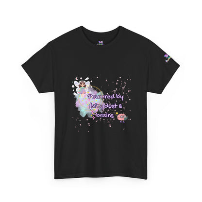 " Powered by Fairy Dust & Brains " Graphic Tee