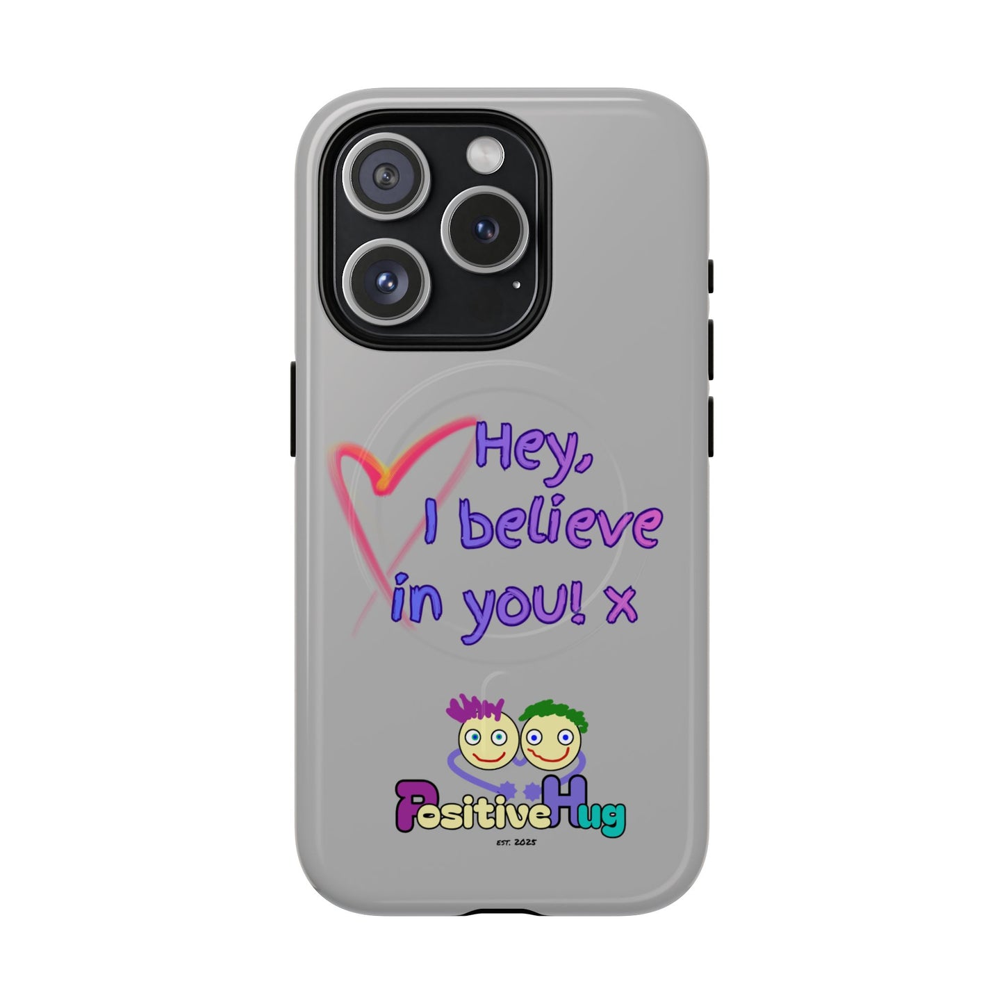 Inspirational Tough Magnetic Phone Case - "Hey, I Believe in You!"
