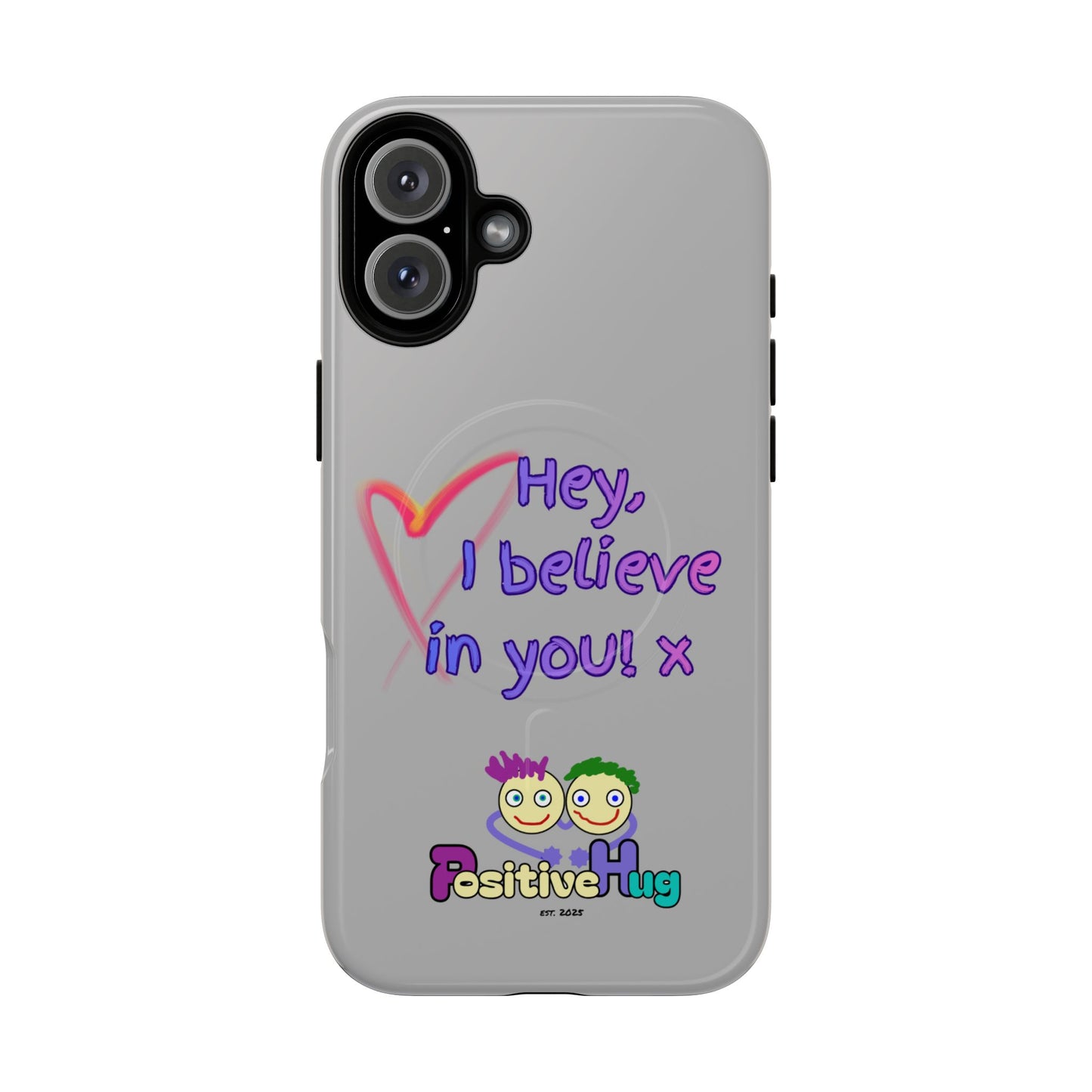 Inspirational Tough Magnetic Phone Case - "Hey, I Believe in You!"