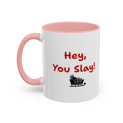 'Hey You Slay! ' Festive Coffee Mug - Fun 11oz Ceramic Mug
