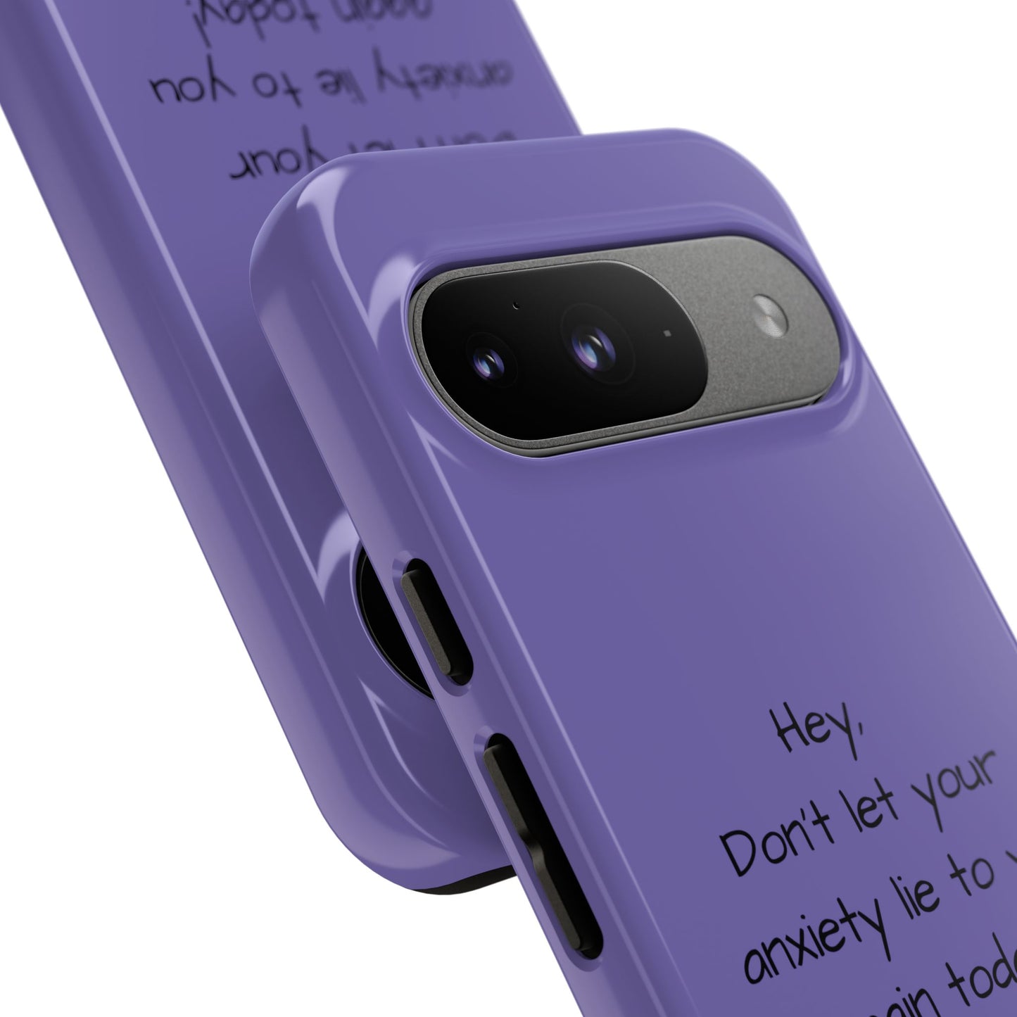 'Hey Don't let your anxiety lie to you again today!' Positive Vibes Phone Case - Anxiety Reminder, Colorful Tough Case