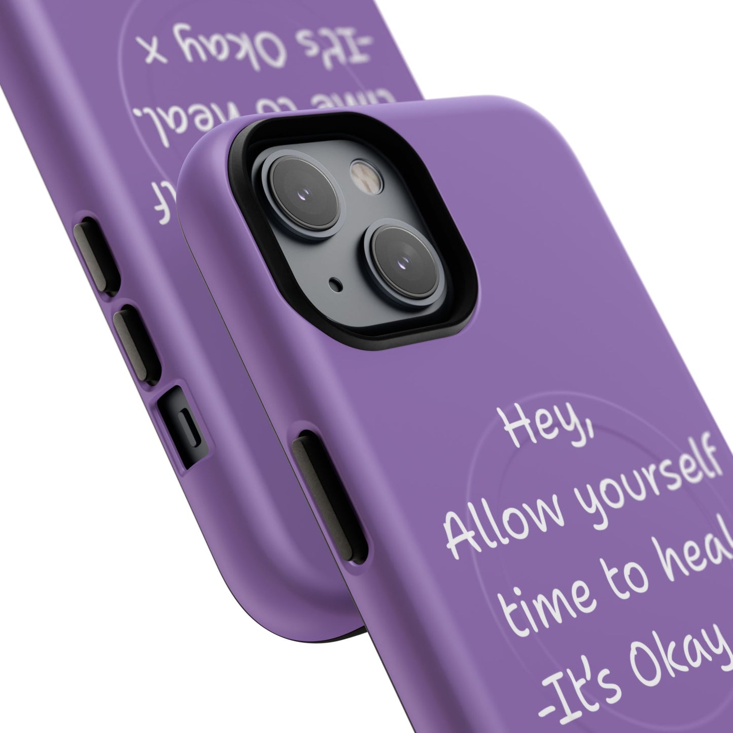 'Hey, Allow yourself time to heal. It's Okay x ' Tough Magnetic Phone Case