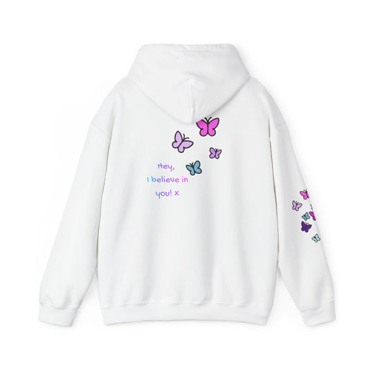 Butterfly Encouragement Hoodie — "Hey, I Believe In You"