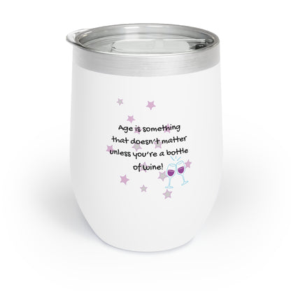 Double Insulated Wine Tumbler With Lid - Age is something which doesn't matter unless you're a bottle of wine