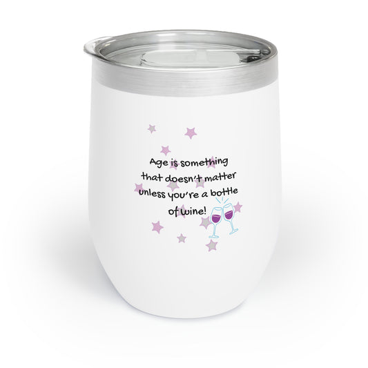 Double Insulated Wine Tumbler With Lid - Age is something which doesn't matter unless you're a bottle of wine