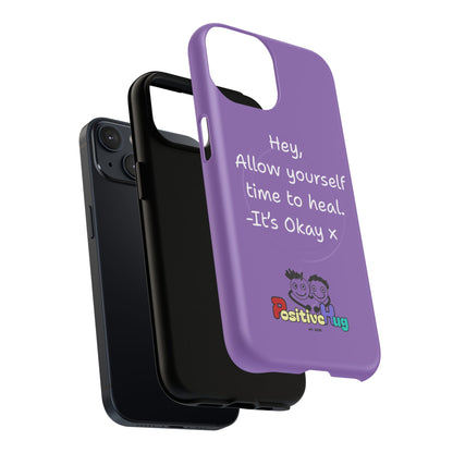 'Hey, Allow yourself time to heal. It's Okay x ' Tough Magnetic Phone Case
