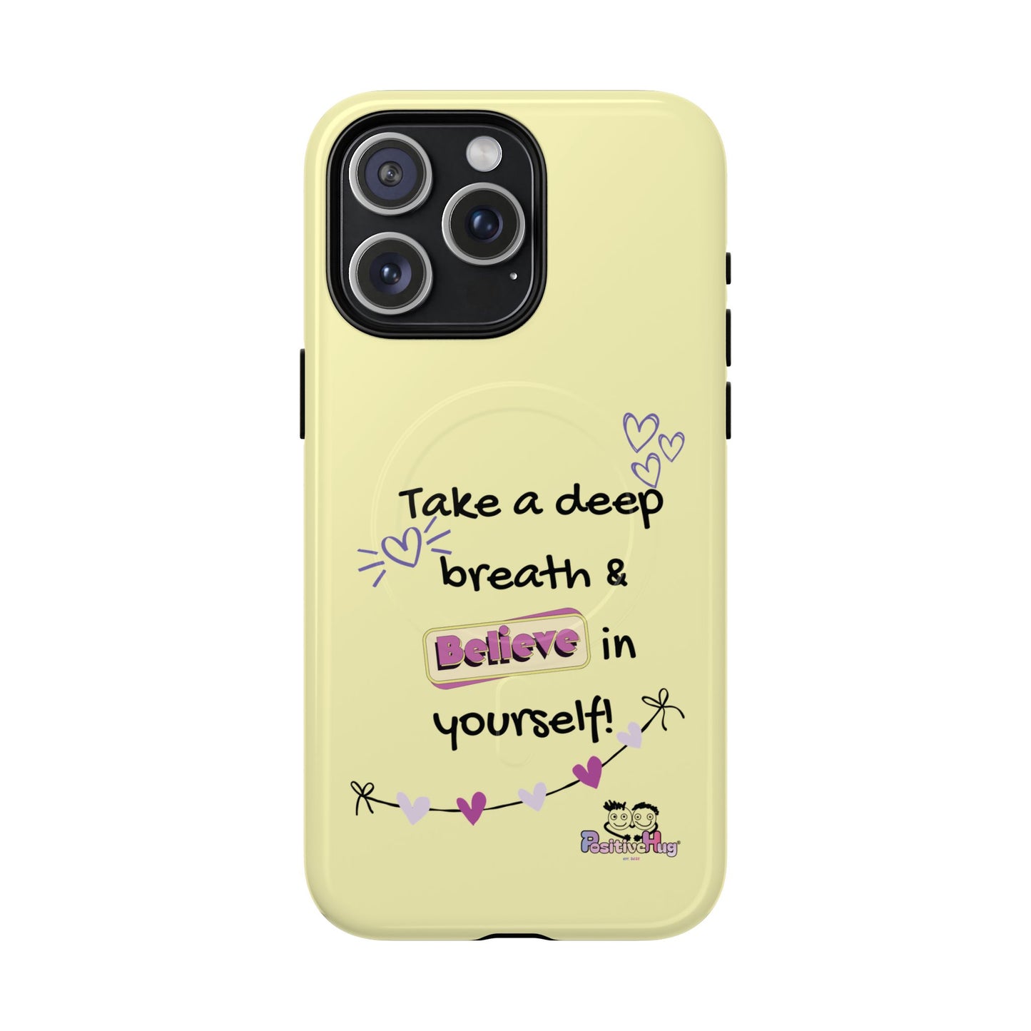 Inspirational Tough Magnetic Phone Case — "Take a Deep Breath & Believe in Yourself" | PositiveHug