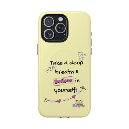 Inspirational Tough Magnetic Phone Case — "Take a Deep Breath & Believe in Yourself" | PositiveHug