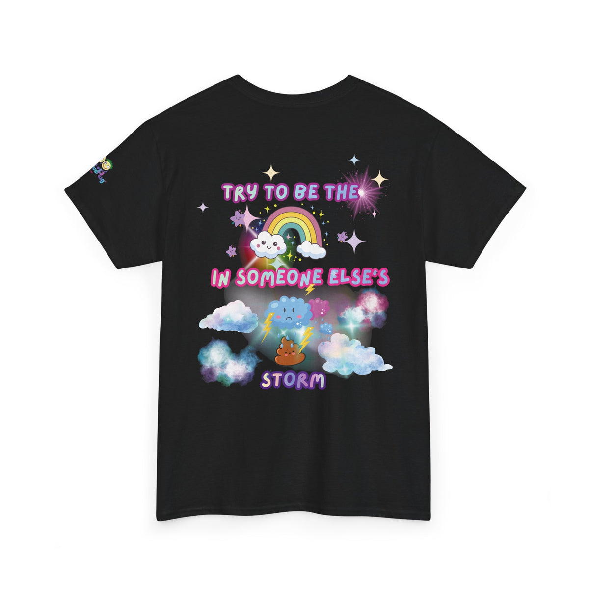 Rainbow Stars Tee — "Try to Be the Rainbow in Someone Else's Poo Storm" Positive Affirmation T-Shirt | PositiveHug
