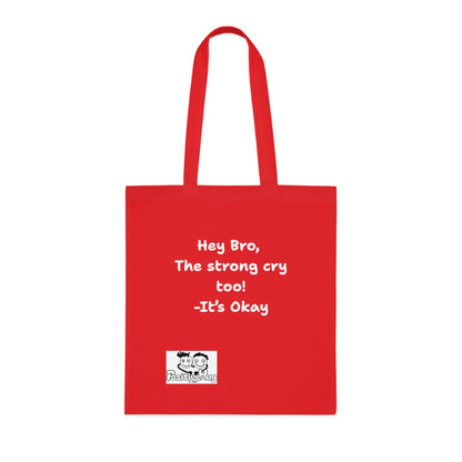 'Hey Bro, The strong cry too! It's Okay  'Positive Vibes Cotton Tote Bag - by PositiveHug Inspirational & Fun Design