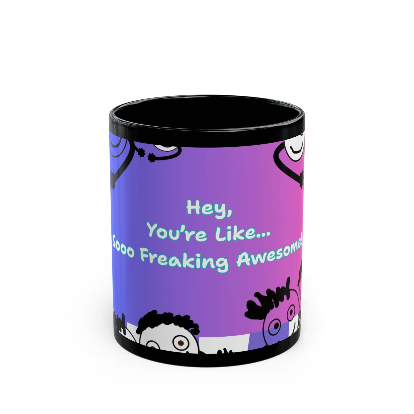 "Hey, You're Like Soo Freaking Awesome" Colorful Motivational Coffee Mug - by PositiveHug