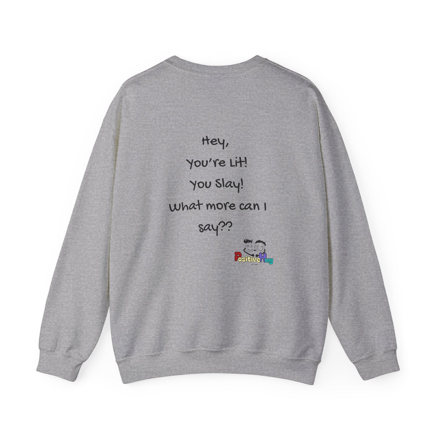 Hey, You're Lit! You Slay! -  Playful Graphic Sweatshirt Pullover