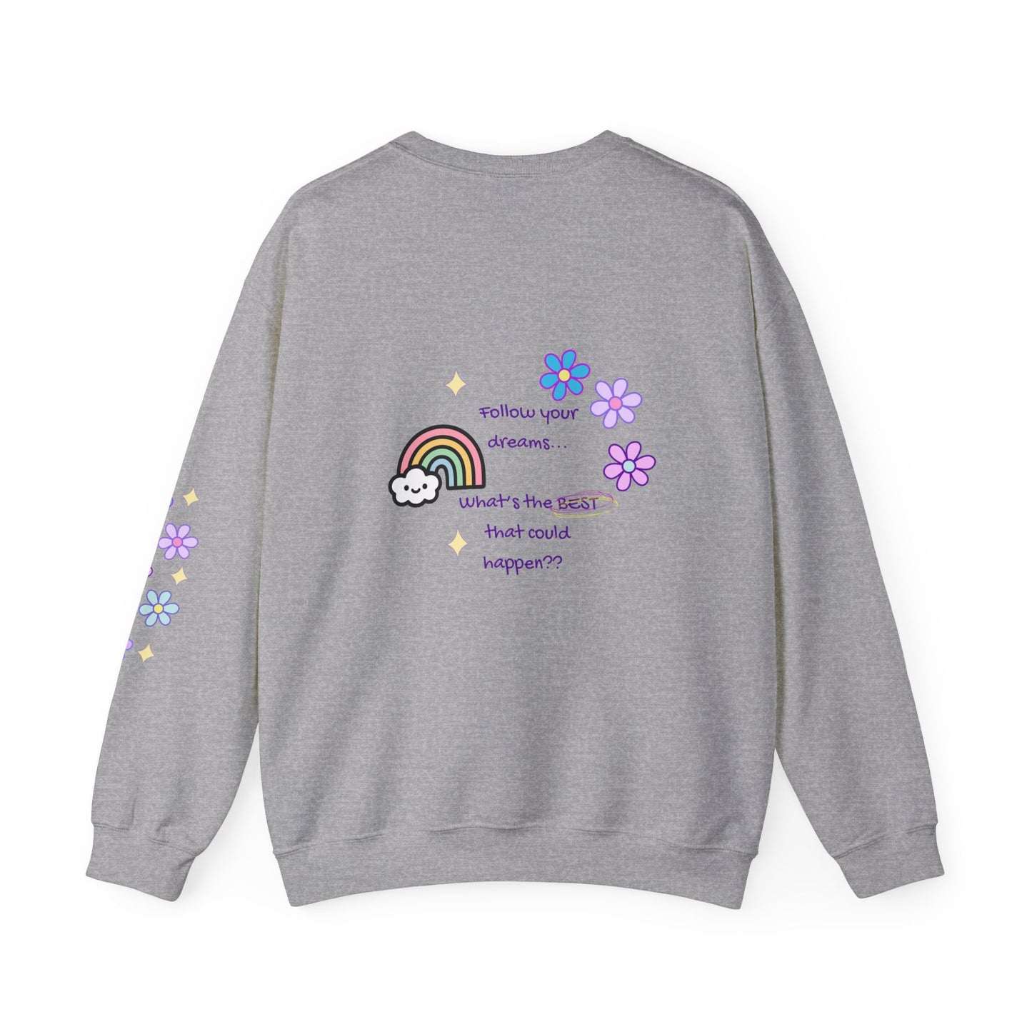 Dreamy Rainbow Floral Crewneck Sweatshirt — "Follow Your Dreams" Back Graphic