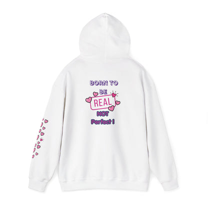 Born To Be Real Not Perfect - Graphic Hoodie With Print on the Back and Sleeve