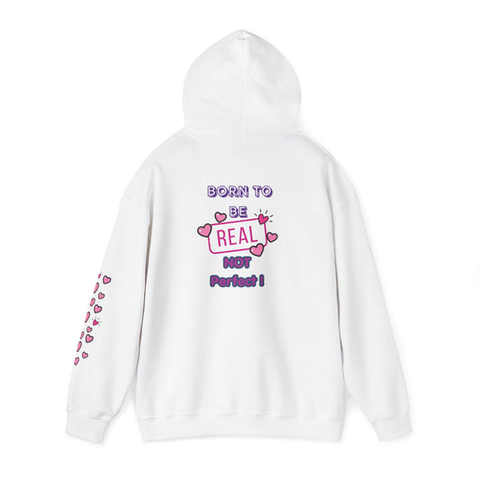 Born To Be Real Not Perfect - Graphic Hoodie With Print on the Back and Sleeve