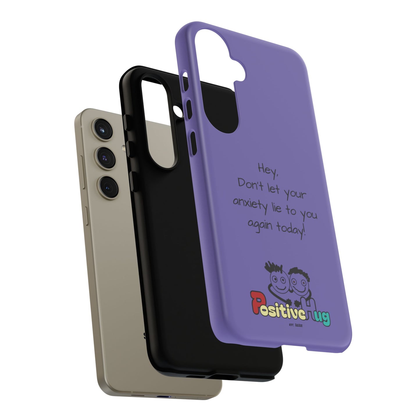 'Hey Don't let your anxiety lie to you again today!' Positive Vibes Phone Case - Anxiety Reminder, Colorful Tough Case