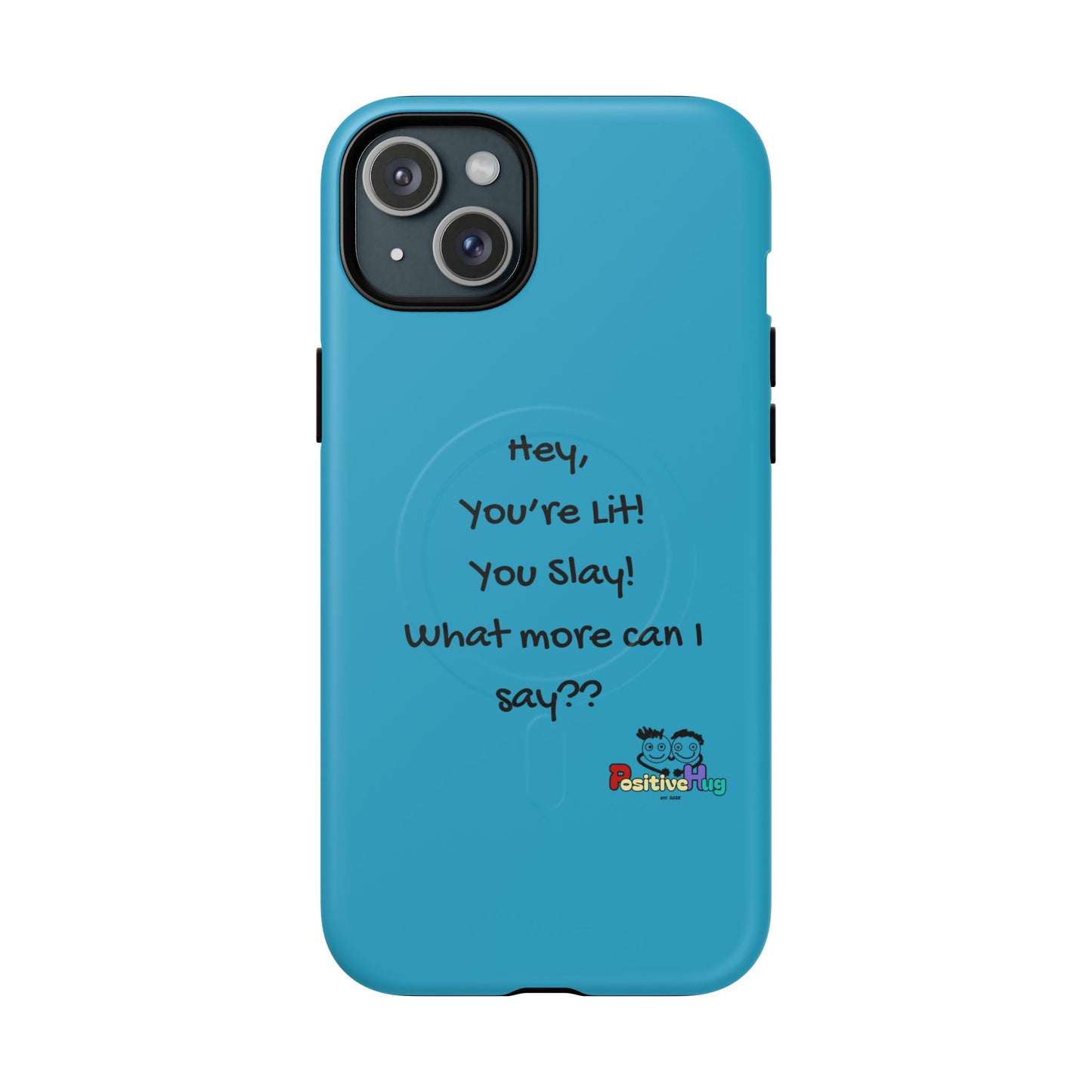 "Hey, You're Lit! You Slay!" Tough Magnetic Phone Cover