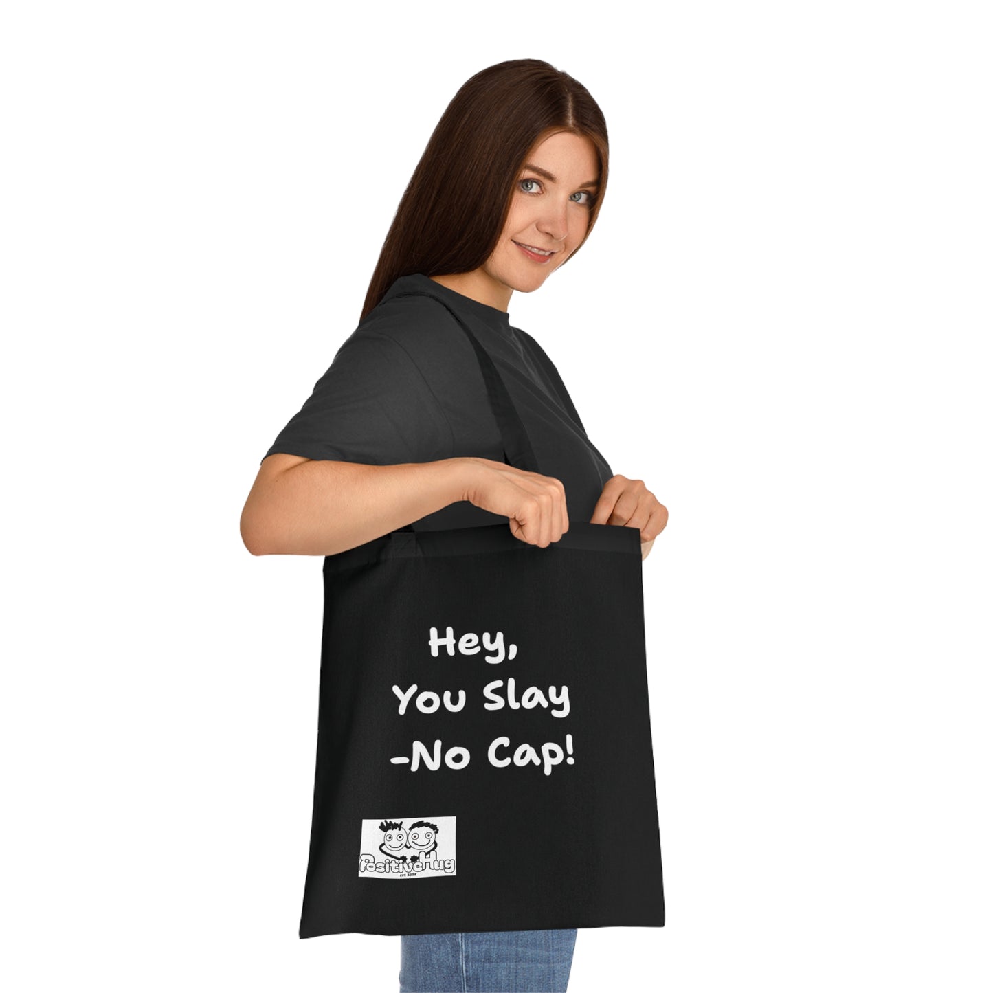 'Hey, You slay. No Cap!' 'Positive Vibes Cotton Tote Bag - by PositiveHug