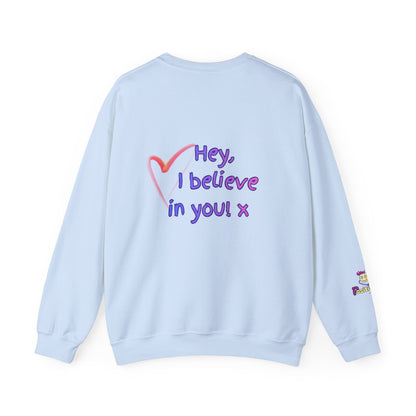 'Hey, I believe in you! x ' Motivational Crewneck Sweatshirt Unisex, Quote on back