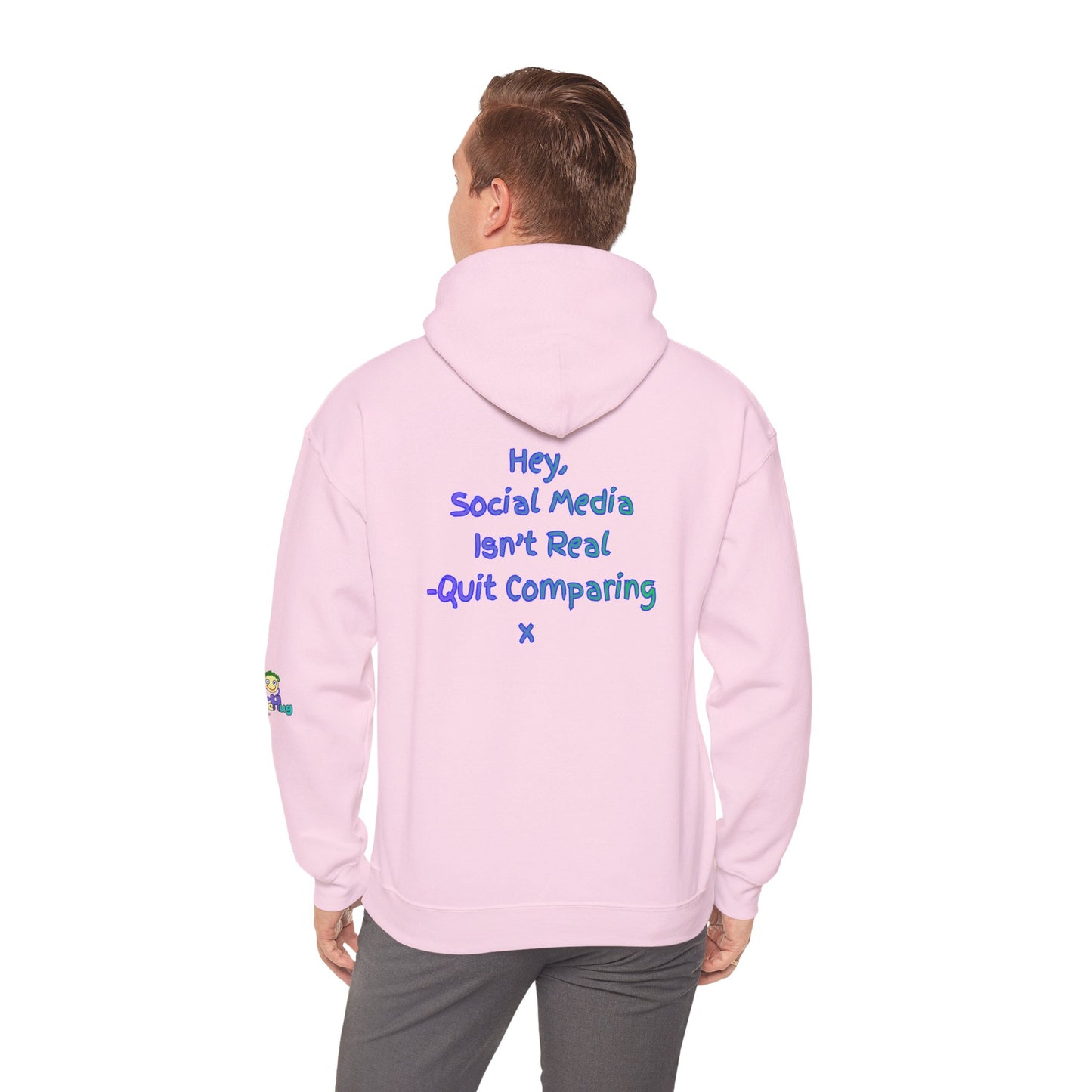 'Hey, Social Media Isn't Real - Quit Comparing! 'x  Unisex Hooded Sweatshirt by PositiveHug - Design on back