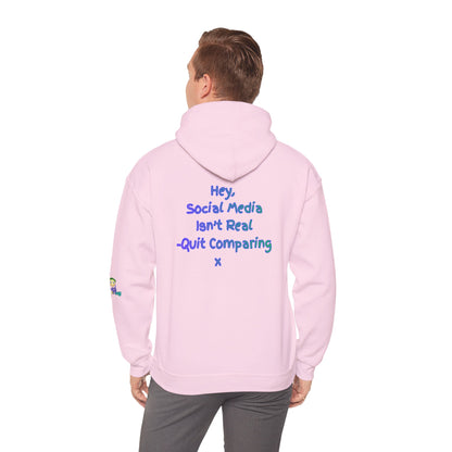 'Hey, Social Media Isn't Real - Quit Comparing! 'x  Unisex Hooded Sweatshirt by PositiveHug - Design on back