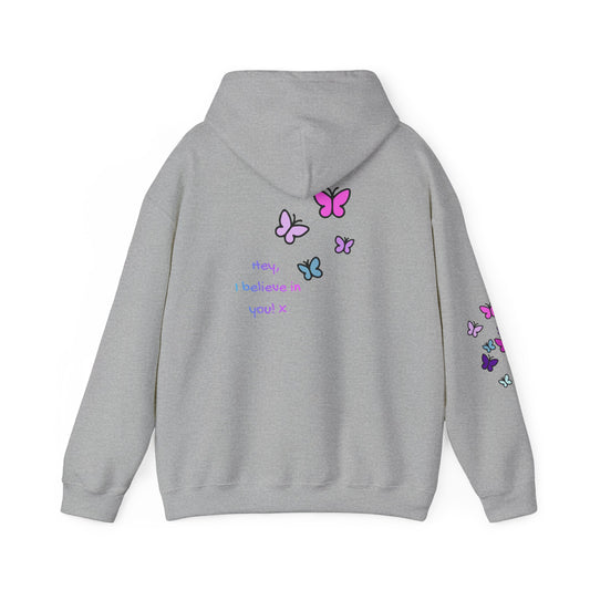 Butterfly Encouragement Hoodie — "Hey, I Believe In You"