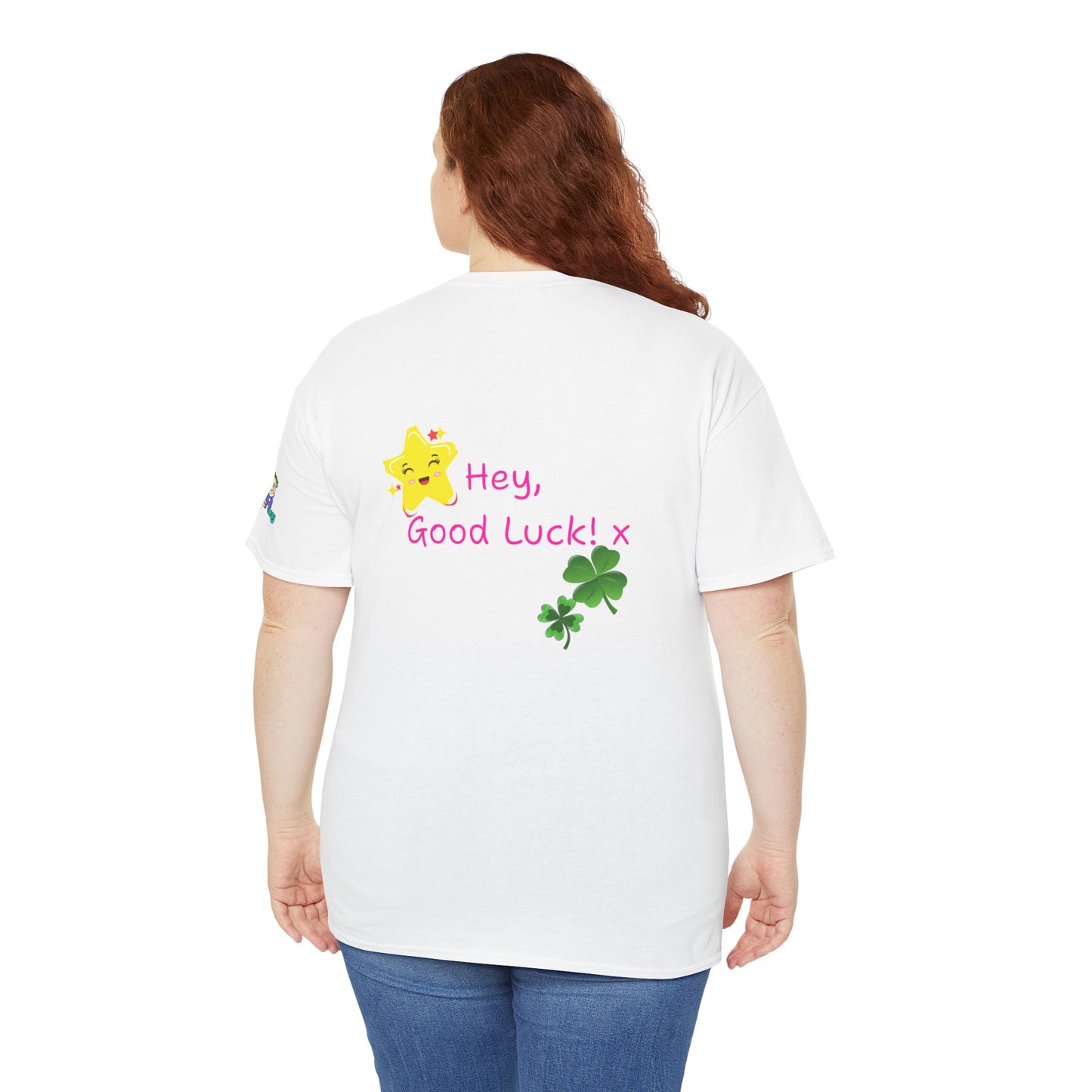 'Hey, Good Luck! x ' Quote on back, Motivational Tee