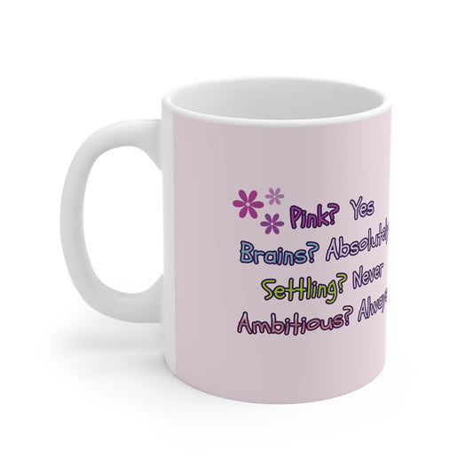 "Pink? Yes. Brains? Absolutely." Inspirational Bold Text Ceramic Mug | 11oz | PositiveHug