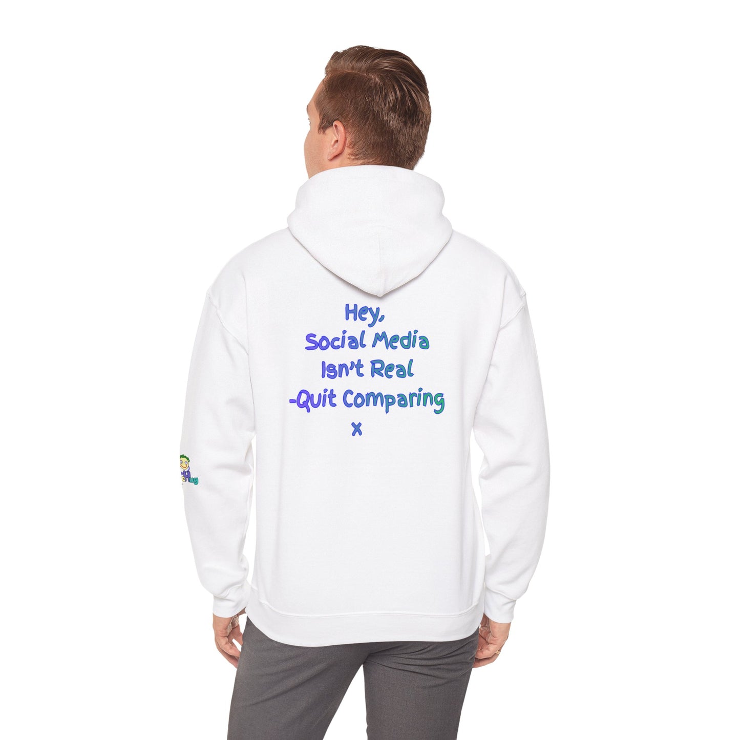 'Hey, Social Media Isn't Real - Quit Comparing! 'x  Unisex Hooded Sweatshirt by PositiveHug - Design on back